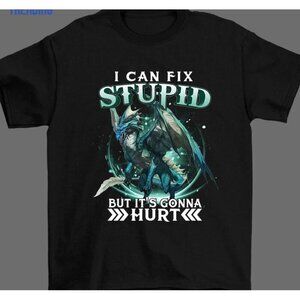 I Can Fix Stupid But Its Gonna Hurt V2 Classic Tshirt Unisex